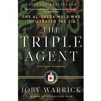 The Triple Agent: the Al-Qaeda Mole Who Infiltrated the CIA