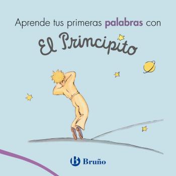 Aprende tus primeras palabras con El Principito - de Saint-Exupéry, Antoine