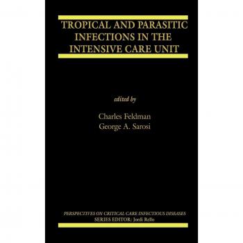 Tropical and Parasitic Infections in the ICU: Critical Care Infectious Diseases Volume 9