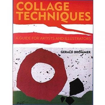 Collage Techniques: A Guide for Artists and Illustrators