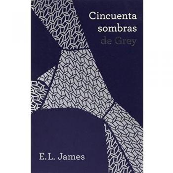 Trilogía Cincuenta Sombras: Cincuenta Sombras De Grey. Cincuenta Sombras Más Oscuras. Cincuenta Sombras Liberadas - E.l. James
