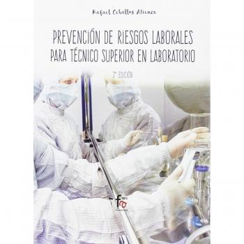 PREVENCION DE RIESGOS LABORALES PARA EL TECNICO SUPERIOR EN LABORATORIO 2ª ED