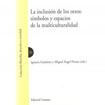 Inclusión De Los Otros: Símbolos Y Espacios De La Multiculturalidad