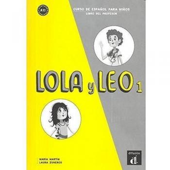 Lola y Leo 1 Libro del profesor: Lola y Leo 1 Libro del profesor