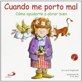 Cuando me porto mal: Cómo ayudarte a obrar bien: 6