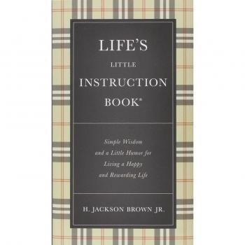 Life's Little Instruction Book: Simple Wisdom and a Little Humor for Living a Happy and Rewarding Life