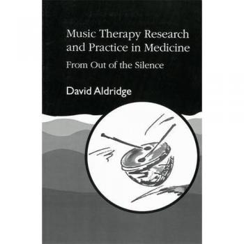 Music Therapy Research and Practice: Evidence-Based Approaches in Medicine