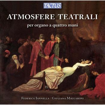 Atmosfere Teatrali per organo a Quattro Mani. Iannella, Maccaroni.