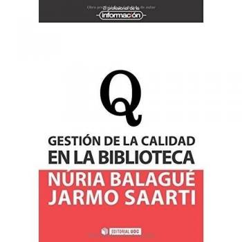 Gestión de la calidad en la biblioteca: 25 - Balagué Mola, Núria;Saarti, Jarmo