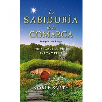 La sabiduría de la Comarca: Guía para una vida larga y feliz