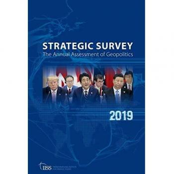 The Strategic Survey 2019: The Annual Assessment of Geopolitics