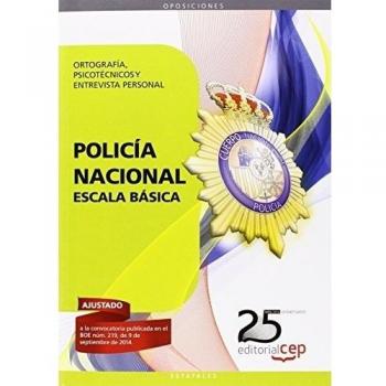 Policía Nacional Escala Básica. Ortografía, Psicotécnicos y Entrevista Personal