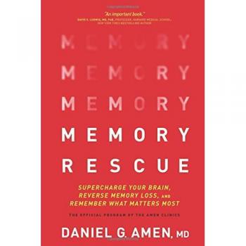 Memory Rescue: Supercharge Your Brain, Reverse Memory Loss, and Remember What Matters Most