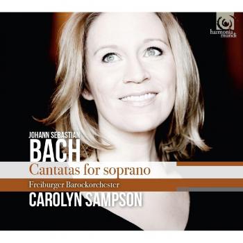 Cantatas For Soprano - Carolyn Sampson Petra Müllejans Freiburger Barockorchester