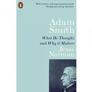 Adam Smith: Lo que pensaba y por qué importa