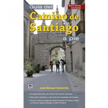 Guía Del Camino De Santiago A Pie - José Manuel Somavilla