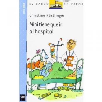 Mini tiene que ir al hospital - Christine Nöstlinger
