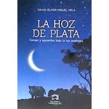 LA HOZ DE PLATA: CAMPO Y AGUARDOS BAJO LA LUZ ARGÉNTEA