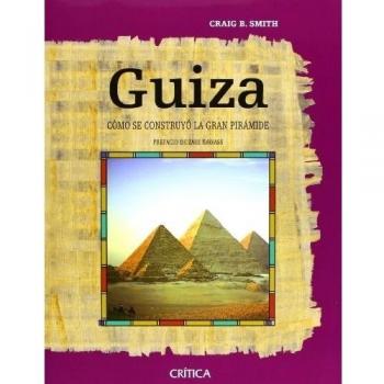 Guiza: Cómo se construyó la Gran Pirámide