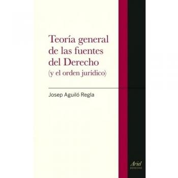 Teoría general de las fuentes del Derecho: