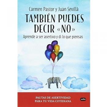 También puedes decir no: Aprende a ser asertivo y di lo que piensas