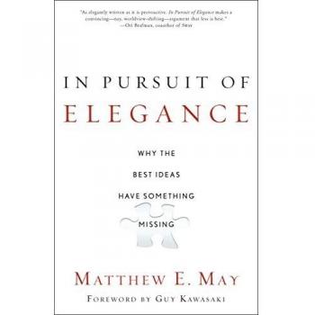 In Pursuit of Elegance: Why the Best Ideas Have Something Missing