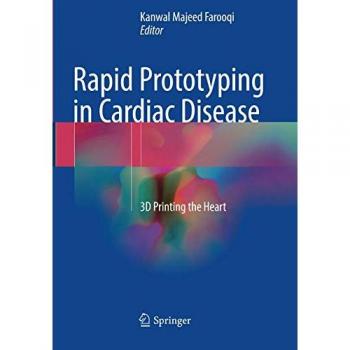 Rapid Prototyping in Cardiac Disease: 3D Printing the Heart