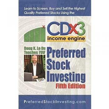 Preferred Stock Investing: A Comprehensive Guide by Doug K. Le Du (Paperback Edition)