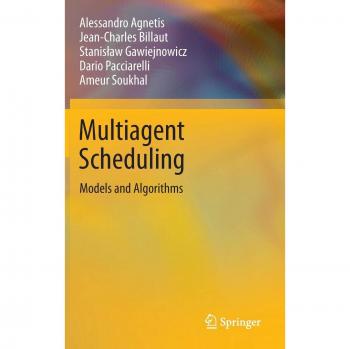 Multiagent Scheduling: Models and Algorithms