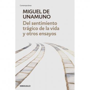Del sentimiento trágico de la vida y otros ensayos: Vida de don Quijote y Sancho | Del sentimiento trágico de la vida | La agonía del cristianismo