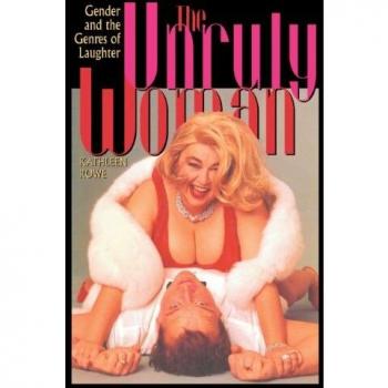 The Unruly Woman: Gender and Genres of Laughter