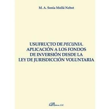 Usufructo de pecunia. Aplicación a los fondos de inversión desde la ley de jurisdicción voluntaria.