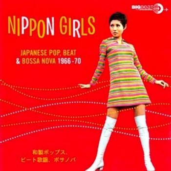 Nippon Girls ~ Japanese Pop, Beat & Bossa Nova 1966-1970