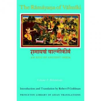 Valmiki's Ramayana: Epic of Ancient India, Volume I - Balakanda (Princeton Library Edition)