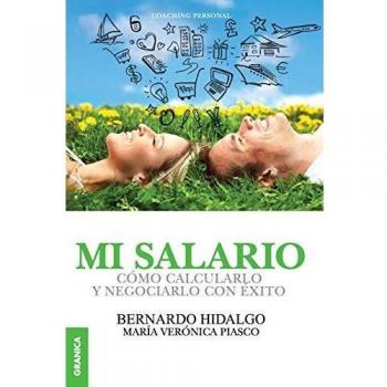 Mi salario: Cómo Calcularlo Y Negociarlo Con Éxito