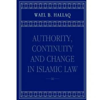 Authority, Continuity and Change in Islamic Law