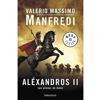 Aléxandros II: Las arenas de Amón: 2 - Valerio Massimo Manfredi