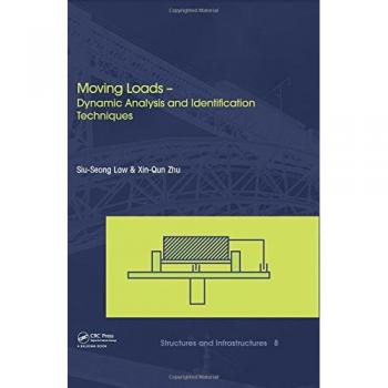 Moving Loads - Dynamic Analysis and Identification Techniques: Structures and Infrastructures Book Series, Vol. 8: 08