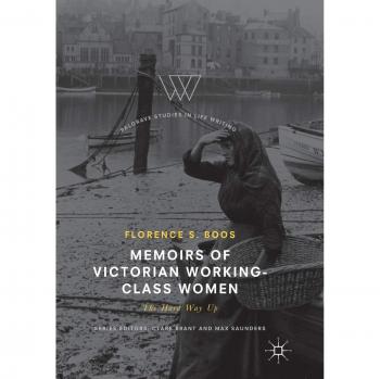 Memoirs of Victorian Working-Class Women: The Hard Way Up