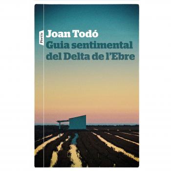 Guia sentimental del Delta de l'Ebre - Joan Todó