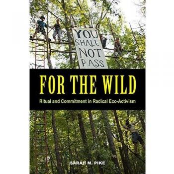 For the Wild: Ritual and Commitment in Radical Eco-Activism