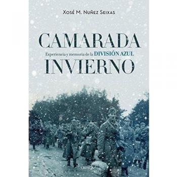 Camarada invierno: Experiencia y memoria de la División Azul