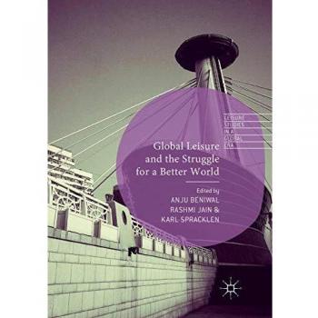 Global Leisure and Social Justice: A Comprehensive Study on Global Perspectives in Leisure Studies