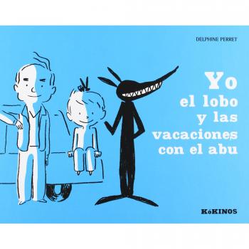 Yo el lobo y las vacaciones con el abu - Delphine Perret