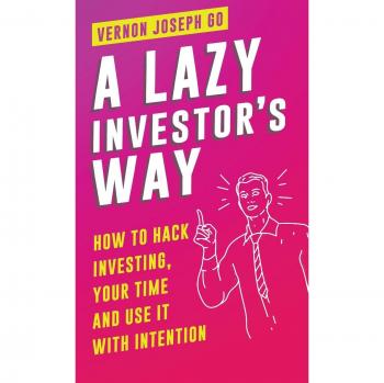Guía del Inversor Perezoso: Cómo Hackear la Inversión, Tu Tiempo y Usarlo con Intención (Tapa Dura)