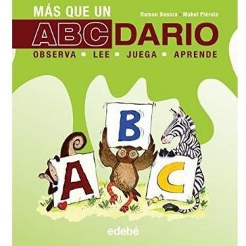 Más que un ABCdario: observa, juega, lee, aprende - Besora Oliva Ramon