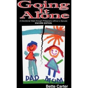 Going It Alone: Devotional Guide for Singles through Philippians - Encore Edition by Bette Carter