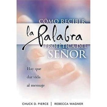 Como Se Recibe La Palabra Profetica del Senor
