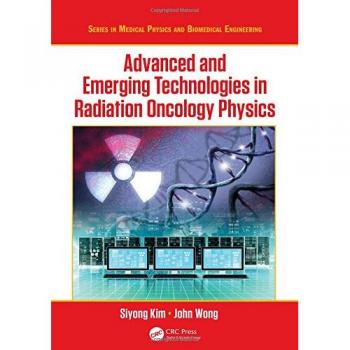 Advanced and Emerging Technologies in Radiation Oncology Physics