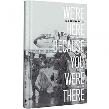 We're Here Because You Were There Immigration and the End of Empire